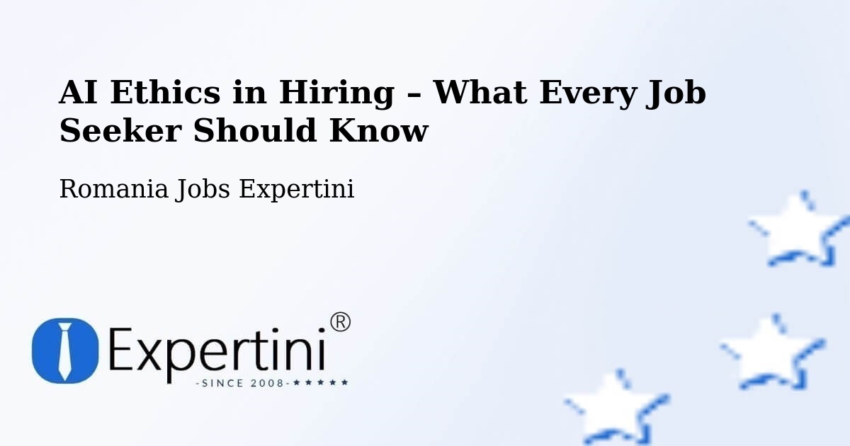 AI Ethics in Recruitment & Hiring – Ozd - Ozd, Romania Jobs Expertini