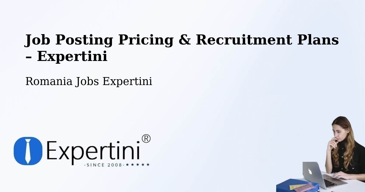 Job Posting Pricing & Recruitment Plans – Ozd - Ozd, Romania Jobs Expertini
