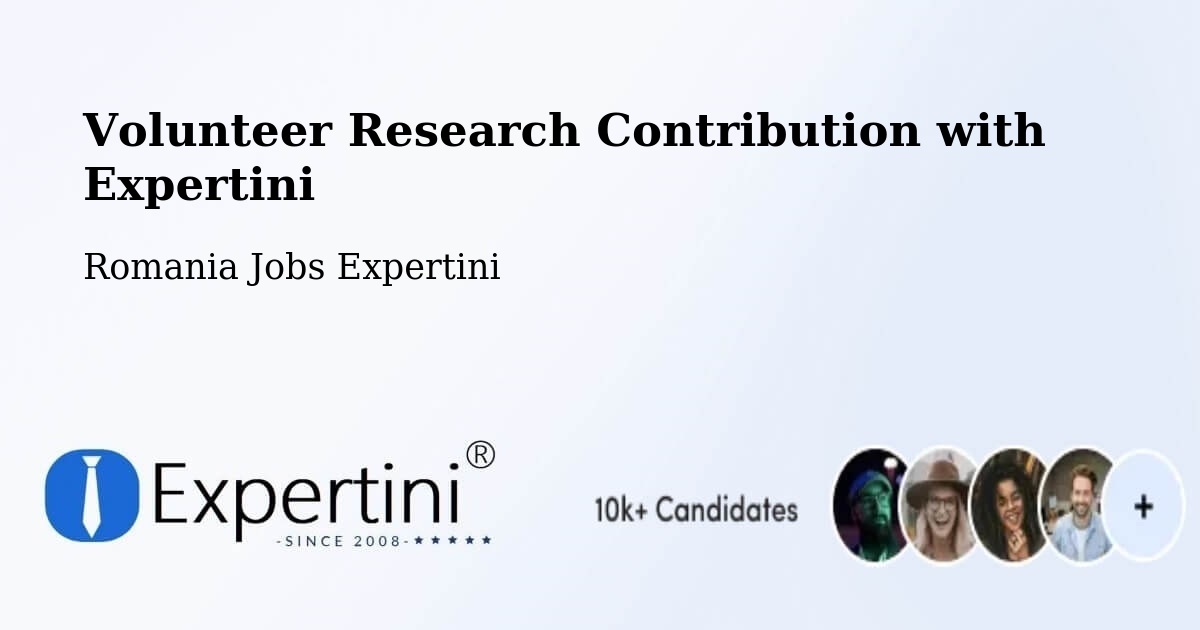 Volunteer Research Contribution Program – Ozd - Romania Jobs Expertini